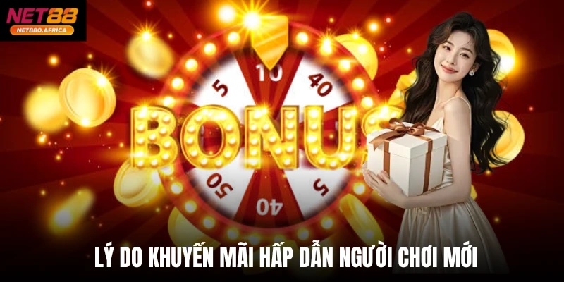Lý do khuyến mãi hấp dẫn người chơi mới